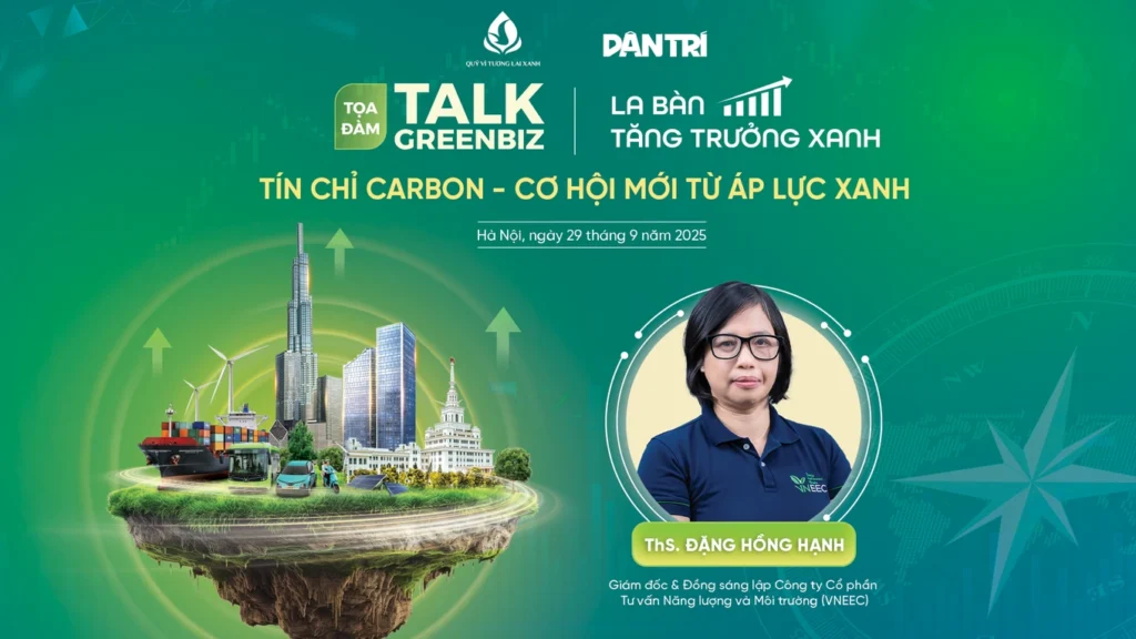 Cơ hội của tín chỉ carbon với doanh nghiệp Việt Nam nhìn từ áp lực xanh hóa